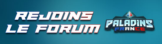 Rejoins le forum Paladins France